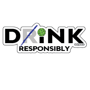 Dink Responsibly